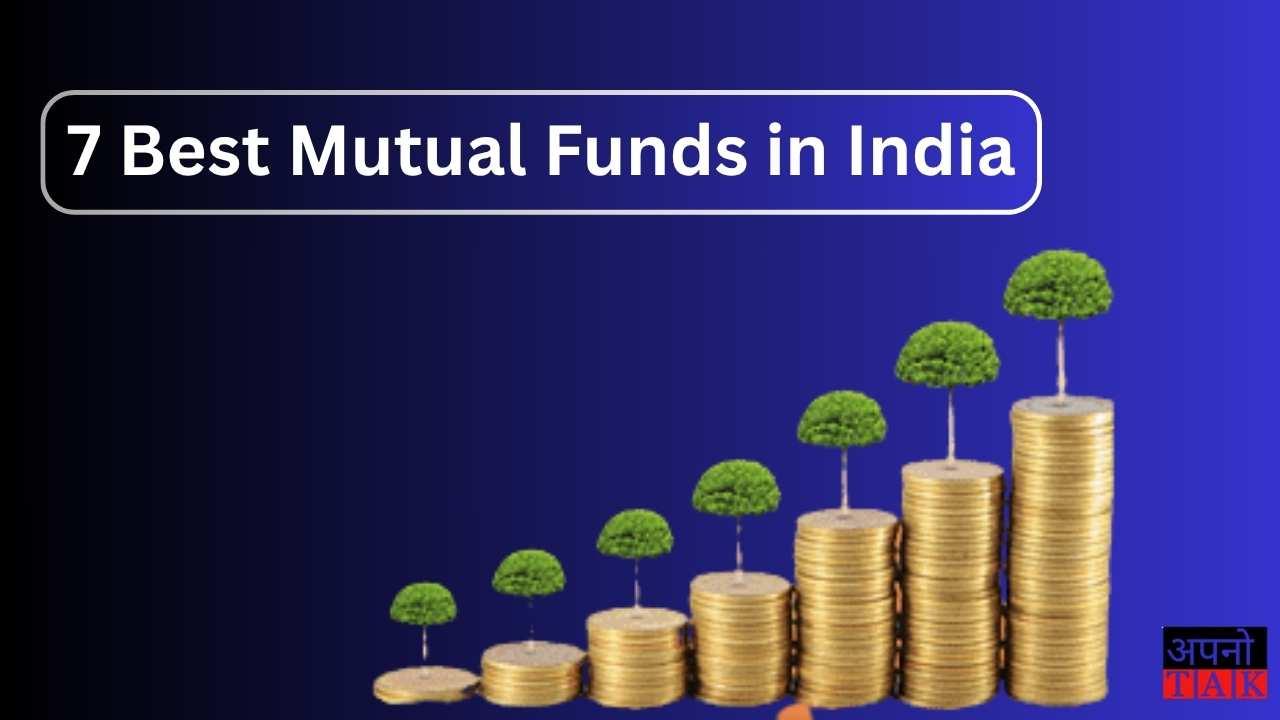 7 Best Mutual Funds in India