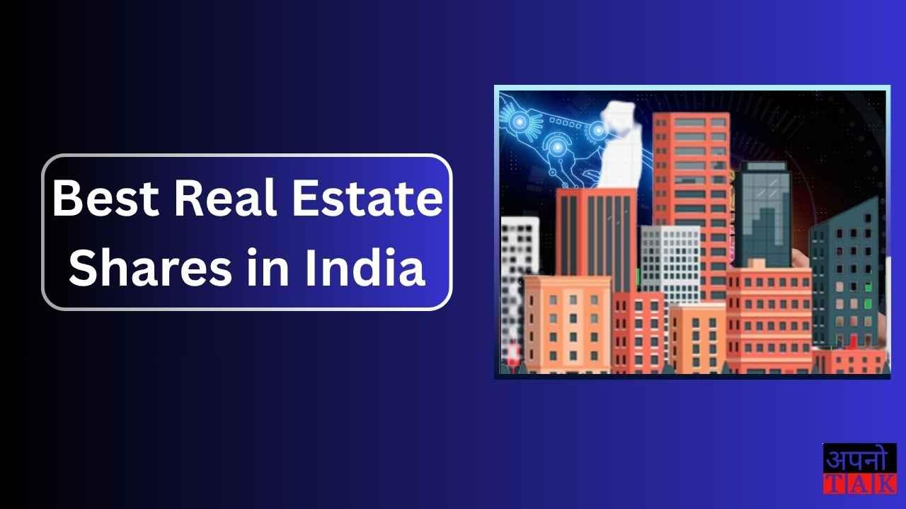Best Real Estate Shares in India