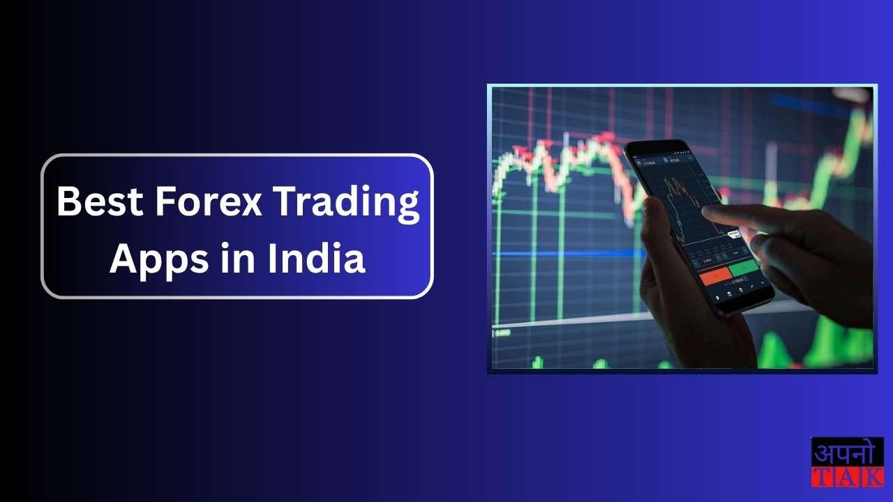 Best Forex Trading Apps in India