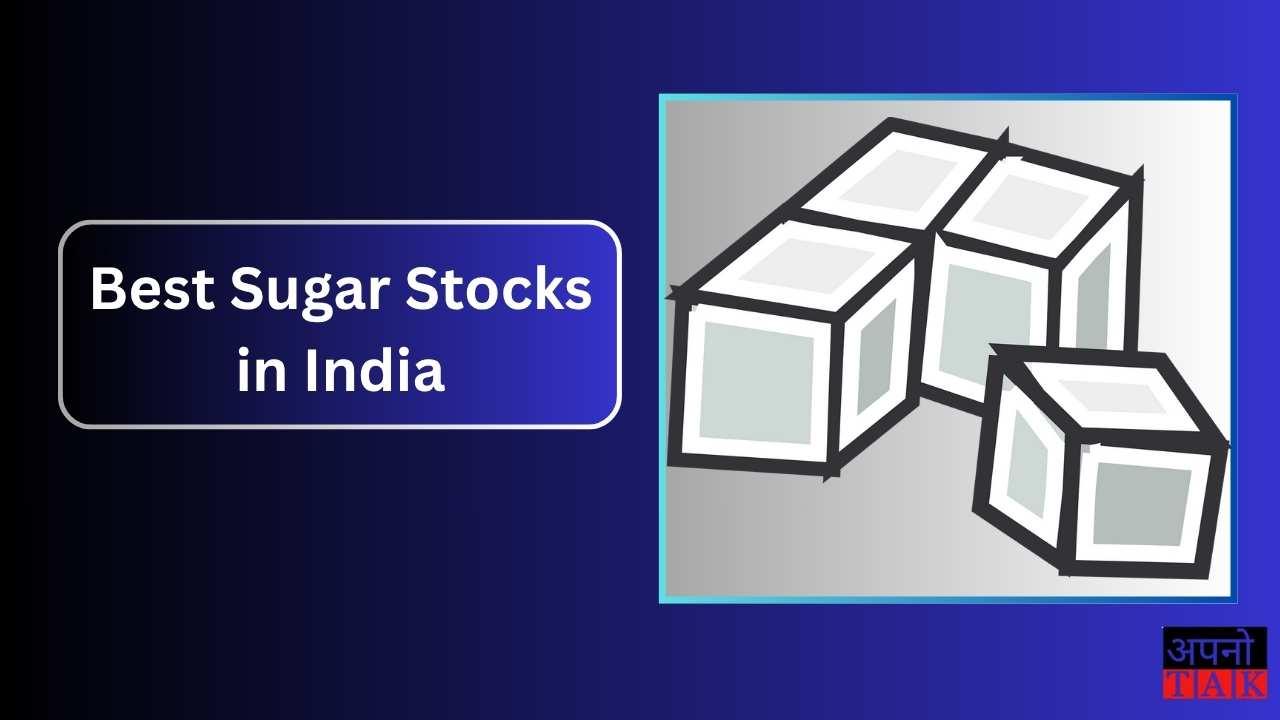 Best Sugar Stocks in India