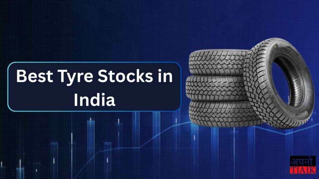 Best Tyre Stocks in India