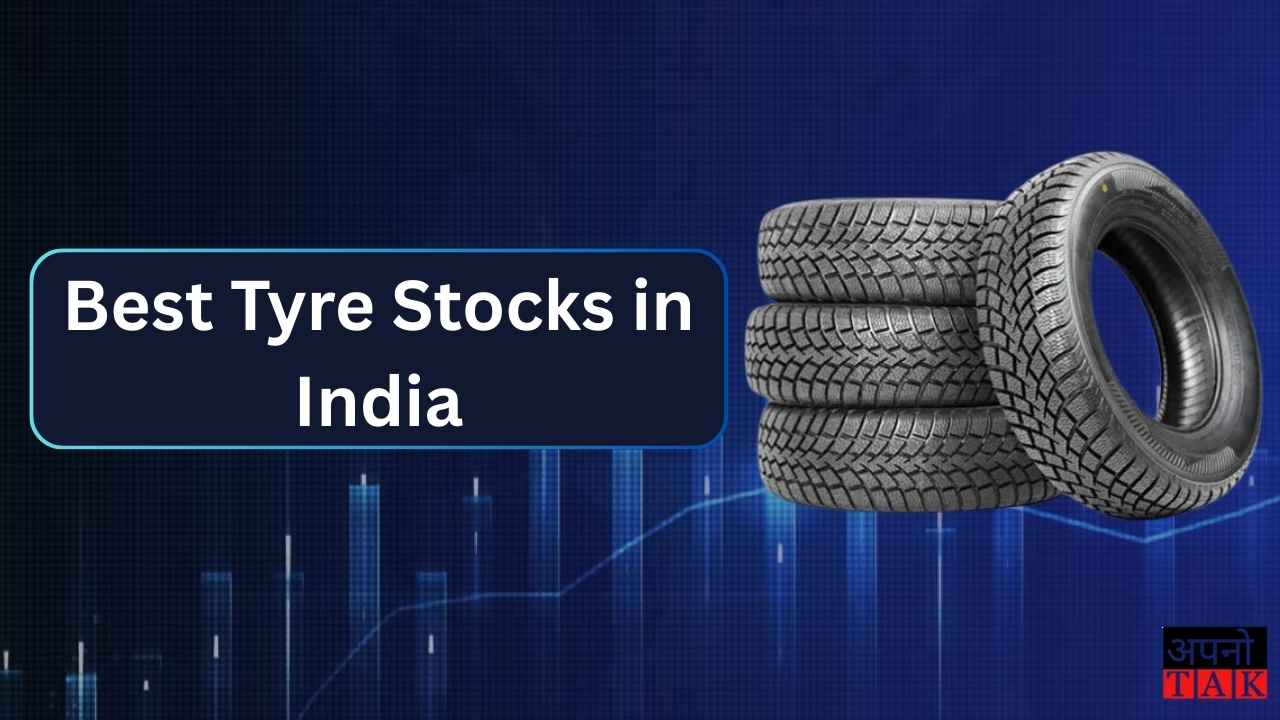 Best Tyre Stocks in India