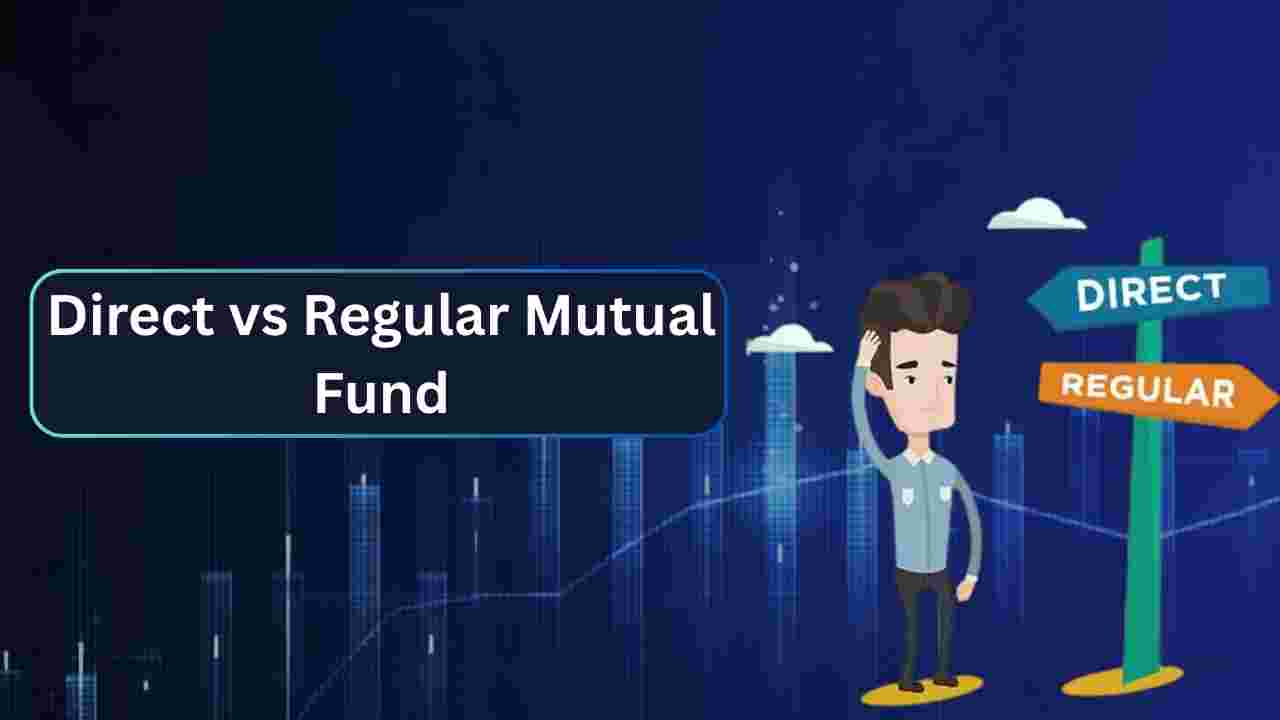 Direct vs Regular Mutual Fund