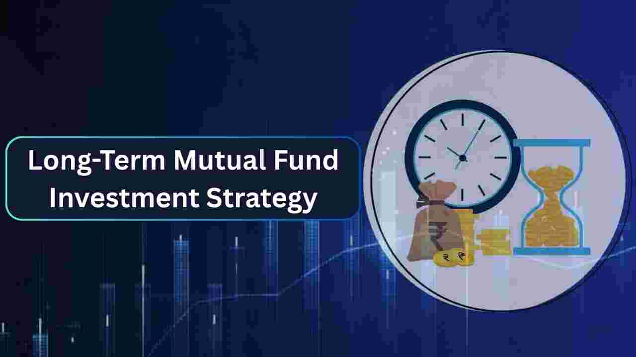 Long-Term Mutual Fund Investment Strategy